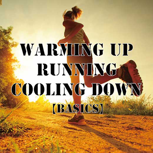Warming Up ～ Running ～ Cooling Down 【Basics】 