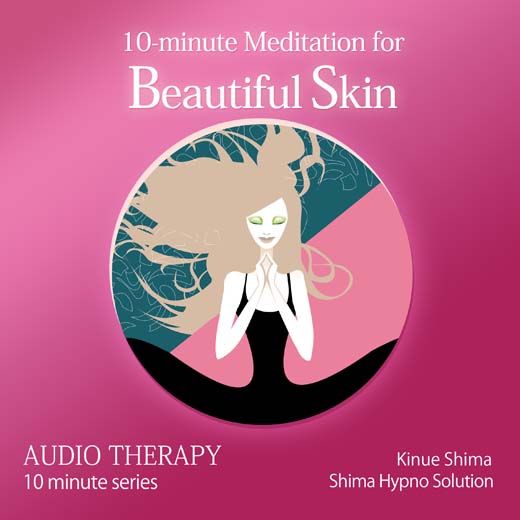 10-minute Meditation for Beautiful Skin  10分間で美肌になる瞑想〈英語版〉
